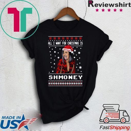 All I Want For Christmas Is Shmoney Cardi B Okurrr Ugly Christmas T-Shirt