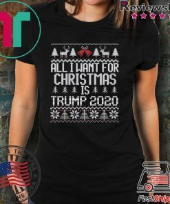 All I Want for Christmas is Trump 2020 ugly Shirt