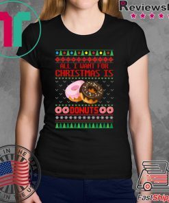 All I want for Christmas is Donuts T-Shirt