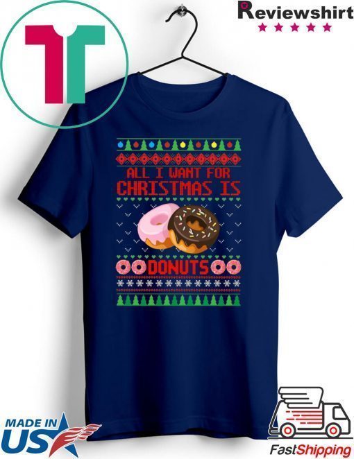 All I want for Christmas is Donuts T-Shirt