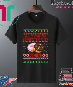 All I want for Christmas is Donuts T-Shirt