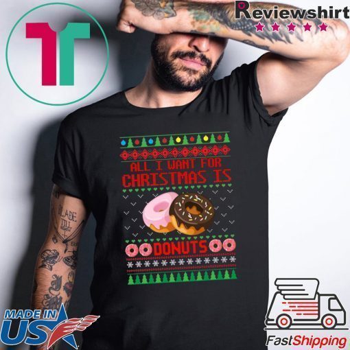 All I want for Christmas is Donuts T-Shirt