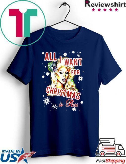 All I want for Christmas is Rupaul T-Shirt