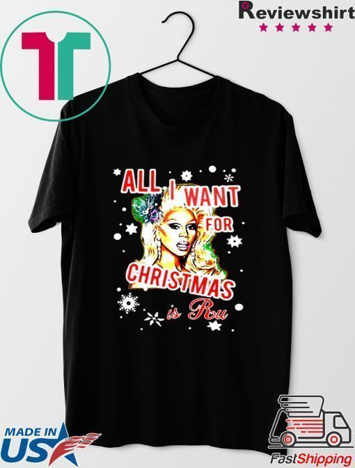 All I want for Christmas is Rupaul T-Shirt