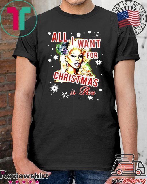 All I want for Christmas is Rupaul T-Shirt