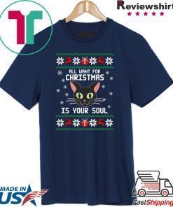 All I want for Christmas is your soul T-Shirt