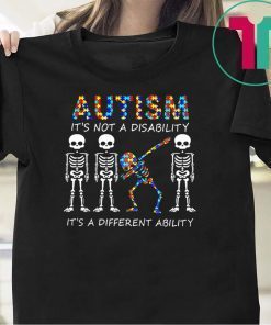 Autism it’s not a disability it’s a different ability skeleton shirt