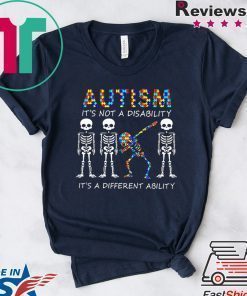 Autism it’s not a disability it’s a different ability skeleton shirt