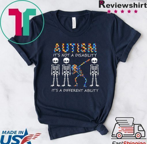 Autism it’s not a disability it’s a different ability skeleton shirt