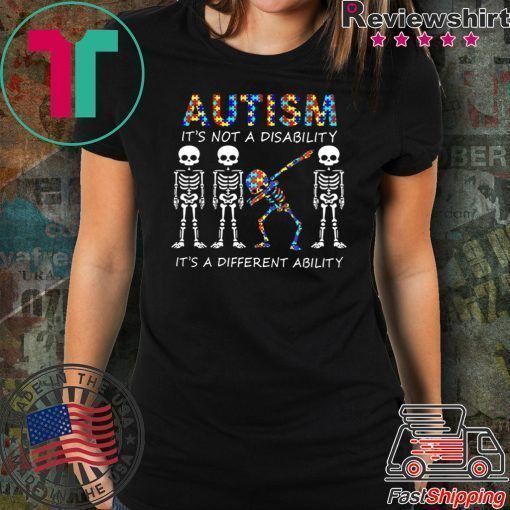 Autism it’s not a disability it’s a different ability skeleton shirt