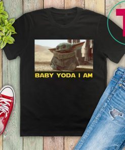 BABY YODA I AM BABY YODA SHIRT