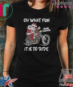 BIKER SANTA MOTORCYCLE MERRY CHRISTMAS OH WHAT FUN IT IS TO RIDE SHIRT