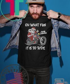 BIKER SANTA MOTORCYCLE MERRY CHRISTMAS OH WHAT FUN IT IS TO RIDE SHIRT