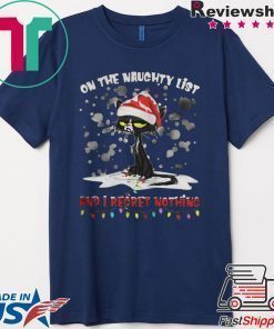 BLACK CAT ON THE NAUGHTY LIST AND I REGRET NOTHING CHRISTMAS SHIRT