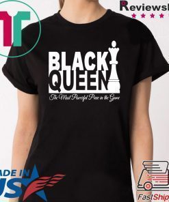 BLACK QUEEN THE MOST POWERFUL PIECE IN THE GAME SHIRT