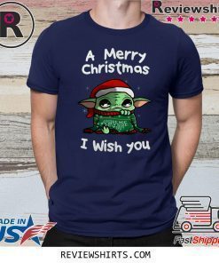 Baby Yoda A Merry Christmas I Wish You Shirt