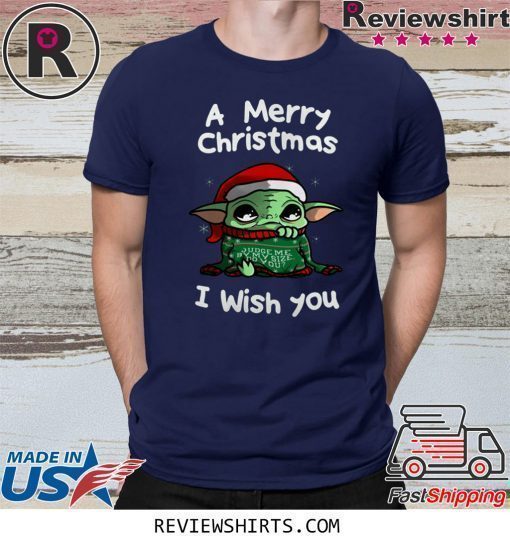 Baby Yoda A Merry Christmas I Wish You Shirt