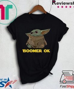 Baby Yoda Boomer Ok Tee Shirt