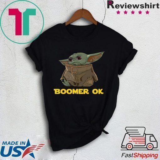 Baby Yoda Boomer Ok Tee Shirt