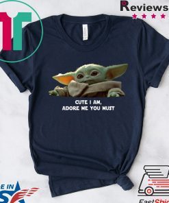 Baby Yoda Cute I am Adore me you must Tee Shirt Merry Christmas 2020