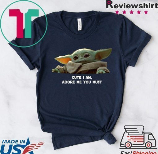 Baby Yoda Cute I am Adore me you must Tee Shirt Merry Christmas 2020