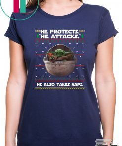 Baby Yoda He protects he also takes naps Shirt Xmas 2020