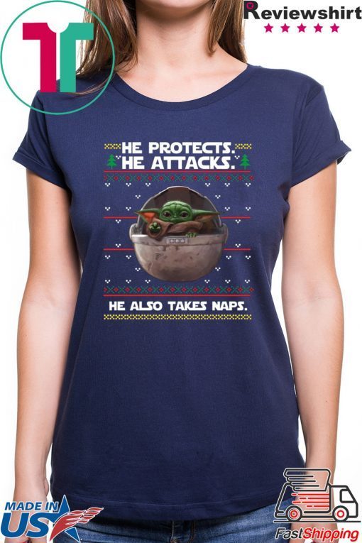 Baby Yoda He protects he also takes naps Shirt Xmas 2020