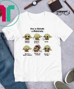 Baby Yoda How To Become A Mercenary Shirt