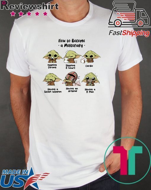 Baby Yoda How To Become A Mercenary Tee Shirts