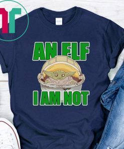 Baby Yoda I Am Not An ELF Shirt