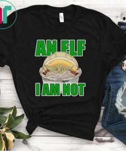Baby Yoda I Am Not An ELF Shirt