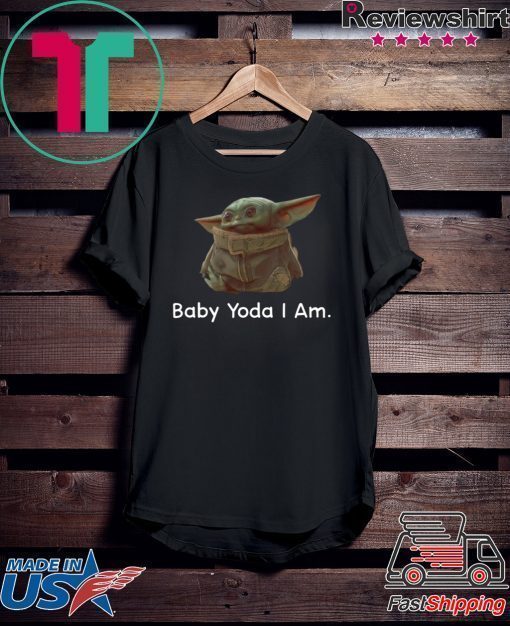 Baby Yoda I Am T-Shirts