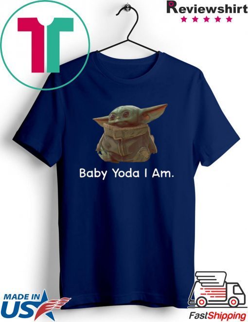 Baby Yoda I Am T-Shirts