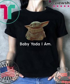 Baby Yoda I Am T-Shirts