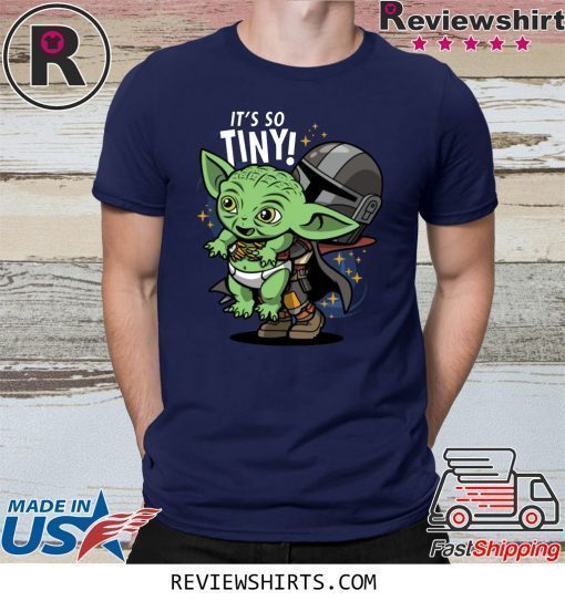 Baby Yoda Its So Tiny The The Mandalorian Bounty Hunter Shirt