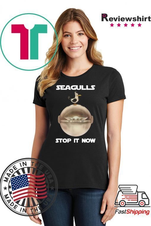 Baby Yoda Seagulls Stop It Now Shirt