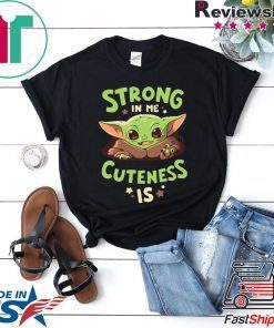 Baby Yoda Strong In Me Shirt