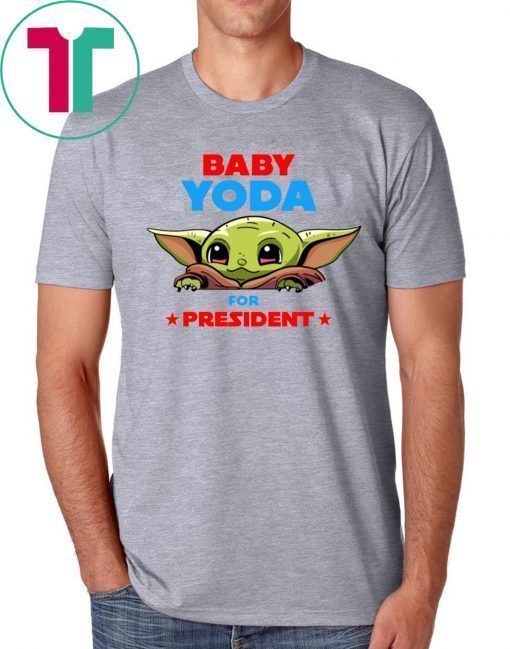 Baby Yoda for President Shirt