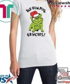 Bah Hum Pug Grinches Christmas Shirt