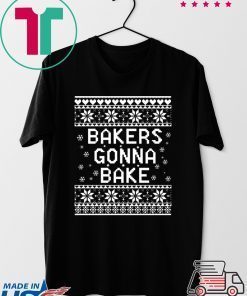 Bakers gonna bake Christmas T-Shirt