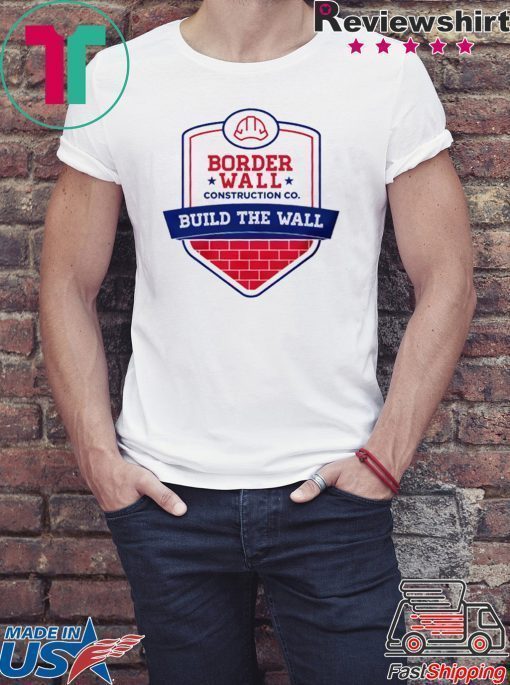 Border Wall Construction Tee shirt