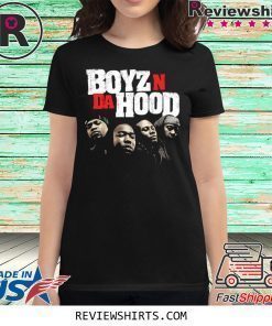 Boyz N The Hood Shirt