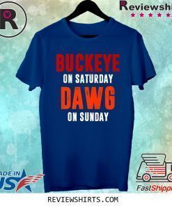 Buckeye on Saturday Dawg on Sunday Shirt