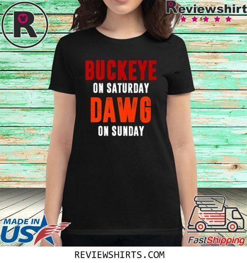 Buckeye on Saturday Dawg on Sunday Shirt