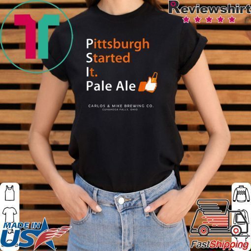 Carlos & Mike Brewing - Pittsburgh Started It Pale Ale Beer T-Shirt