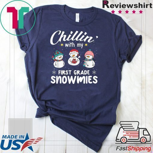 Chillin' With My First Grade Snowmies Teacher Xmas Gifts T-Shirt