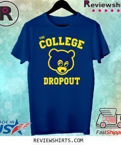 College Dropou Shirt