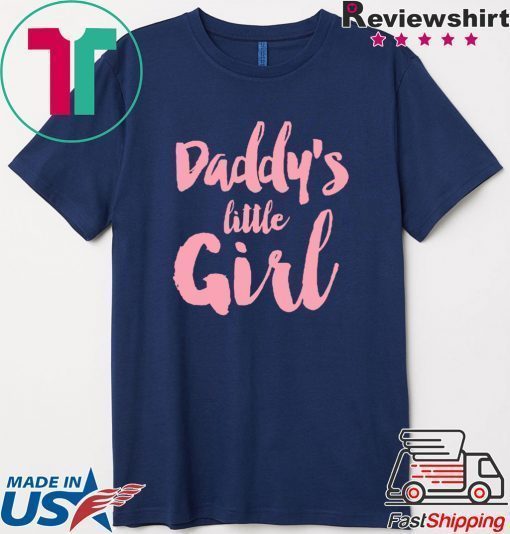 Daddy’s Little Girl Shirt