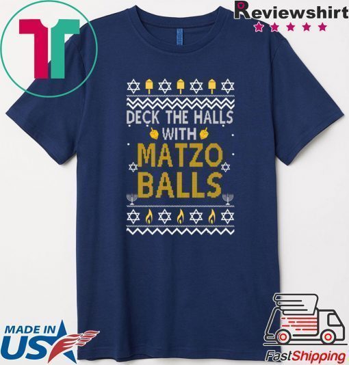 Deck the halls with matzo balls Christmas Tee Shirt