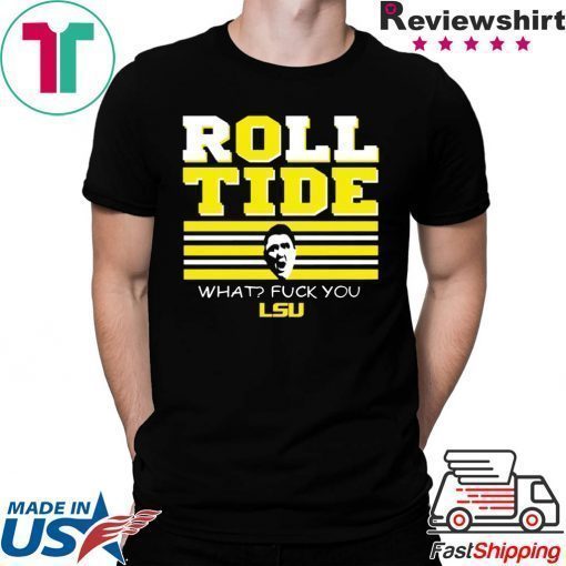 Ed Orgeron Alabama Tigers Roll Tide Fuck You Shirt